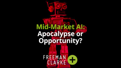 Our Experts on Mid-Market AI: Apocalypse or Opportunity?